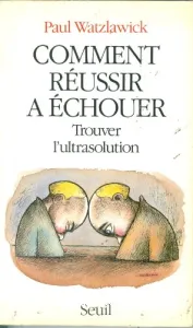 Comment réussir à échouer