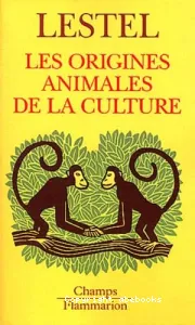 Les origines animales de la culture