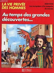 Au temps des grandes découvertes : 1450-1550