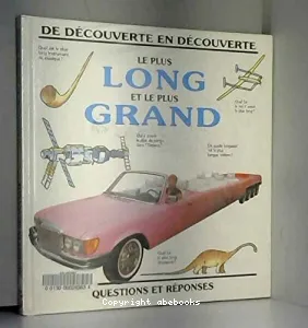 Le plus long et le plus grand