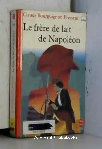 Le frère de lait de Napoléon