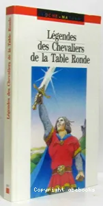 Légendes des chevaliers de la table ronde