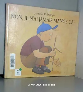 Non, je n'ai jamais mangé ça !