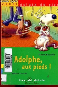 Adolphe, aux pieds !