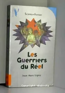 Les guerriers du réel