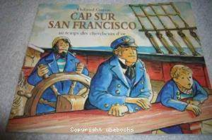 Cap sur San Francisco au temps des chercheurs d'or