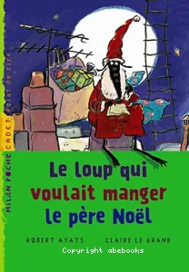 Le loup qui voulait manger le Père Noël