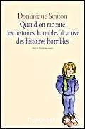 Quand on raconte des histoires horribles, il arrive des histoires horribles