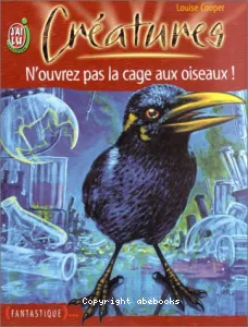 N'ouvrez pas la cage aux oiseaux !