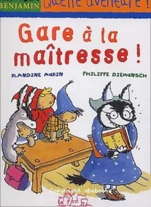 Gare à la maîtresse !