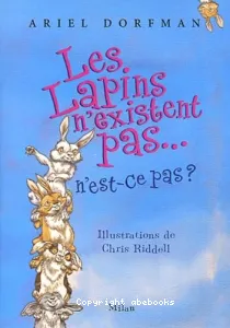 Les Lapins n'existent pas... n'est-ce pas ?