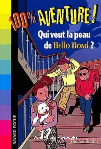 Qui veut la peau de Bello Bond ?