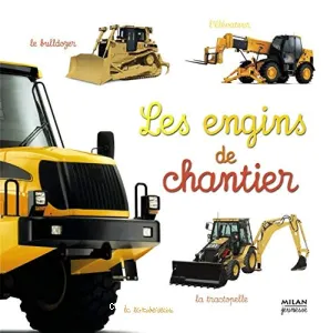 Les engins de chantier