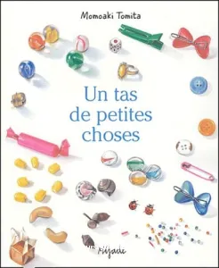 Un tas de petites choses