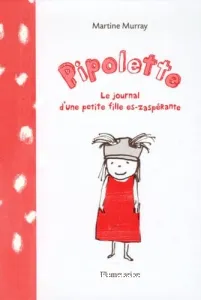 Pipolette, le journal d'une petite fille es-zaspérante