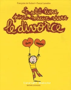 Le petit livre pour mieux vivre le divorce