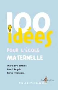 100 idées pour l'école maternelle