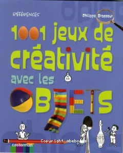 1.001 jeux de créativité avec les objets