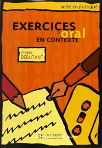 Exercices d'oral en contexte, niveau débutant