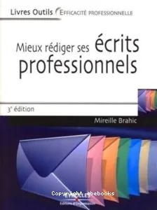 Mieux rédiger ses écrits professionnels