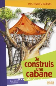 Je construis une cabane