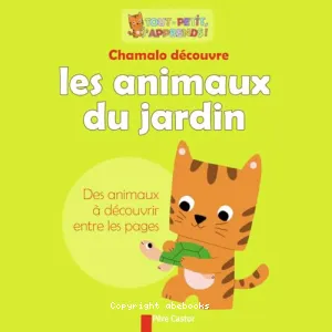 Chamalo découvre les animaux du jardin