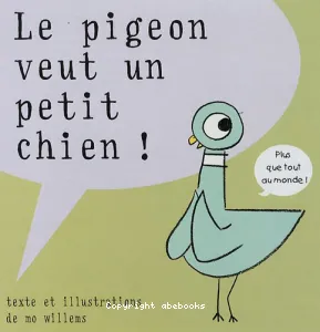 Le pigeon veut un petit chien !