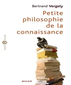 Petite philosophie de la connaissance