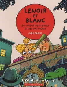 Lenoir et Blanc en voient des vertes et des pas mûres