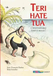 Teri-Hate-Tua, l'épouvantable tortue rouge