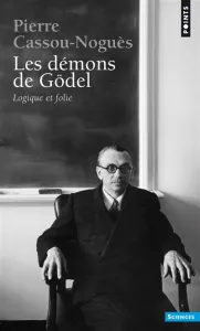 Les démons de Gödel, logique et folie