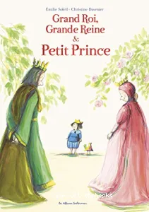 Grand roi, grande reine & petit prince