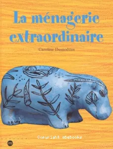 La ménagerie extraordinaire