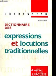 Dictionnaire des expressions et locutions traditionnelles