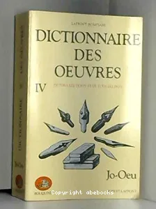 Dictionnaire des oeuvres IV (Jo-Oeu)