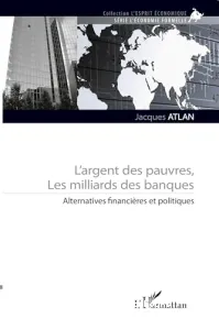 L'argent des pauvres, les milliards des banques