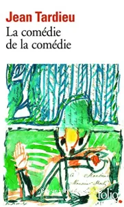 La Comédie de la comédie ; La Comédie des arts ; Poèmes à jouer