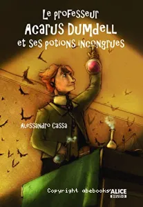 Le professeur Acarus Dumdell et ses potions incongrues