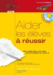 Aider les élèves à réussir, CE2-CM