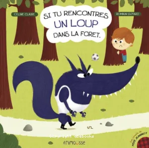 Si tu rencontres un loup dans la forêt