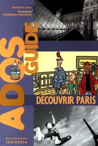 Ados Guide. Decouvrir Paris