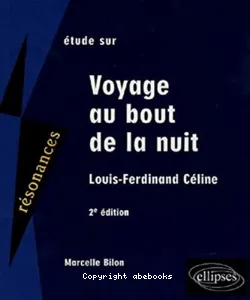 Etude sur Voyage au bout de la nuit, Louis-Ferdinand Céline