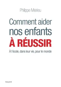 Comment aider nos enfants à réussir