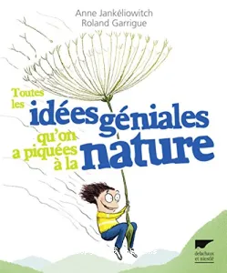 Toutes les idées géniales qu'on a piquées à la nature