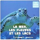 La mer, les fleuves et les lacs