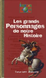 Grands personnages de notre histoire (Les)