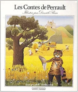 La Belle au bois dormant ; La Barbe bleue ; Peau d'âne ; Cendrillon ou la petite pantoufle de verre ; Le Maître chat ou le chat botté ; Riquet à la houppe ; Le Petit chaperon rouge ; Le Petit Poucet ; Les Fées