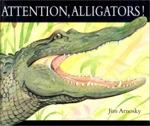 Attention, alligators !