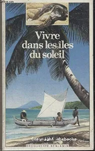 Vivre dans les îles du soleil