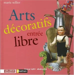 Arts décoratifs, entrée libre